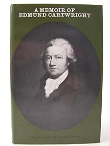 Memoir of the Life, Writings and Mechanical Inventions of Edmund Cartwright (Documents of Social History) by Mary Strickland