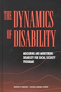 The Dynamics of Disability: Measuring and Monitoring Disability for Social Security Programs