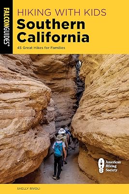 Hiking with Kids Southern California: 45 Great Hikes for Families (Falcon Guides)