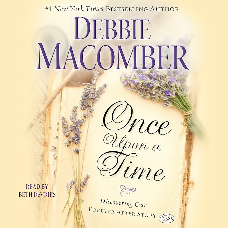 Once Upon a Time: Discovering Our Forever After Story by Debbie Macomber