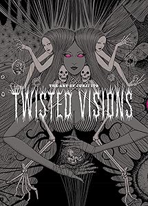 The Art of Junji Ito: Twisted Visions