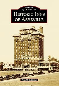 Historic Inns of Asheville (Images of America) by Amy C. Ridenour