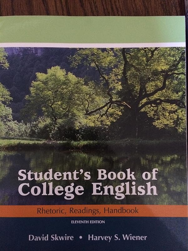 Student's Book of College English: Rhetoric, Readings, Handbook (11th Edition) by David Skwire