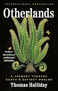 Otherlands: A Journey Through Earth's Extinct Worlds by Thomas Halliday