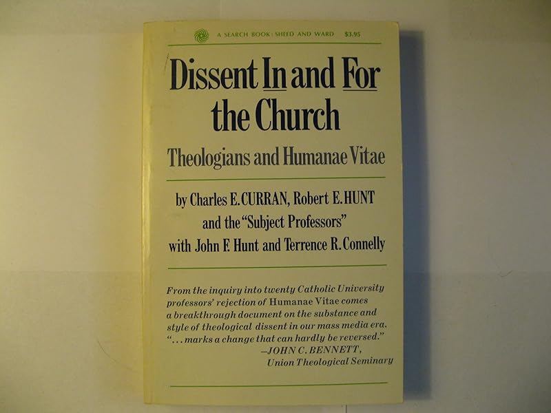 Dissent in and for the church;: Theologians and Humanae vitae, (A Search book) by Charles E. Curran