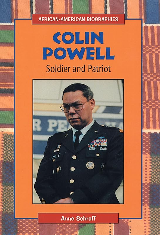Colin Powell: Soldier and Patriot (African-American Biographies) by Anne E. Schraff