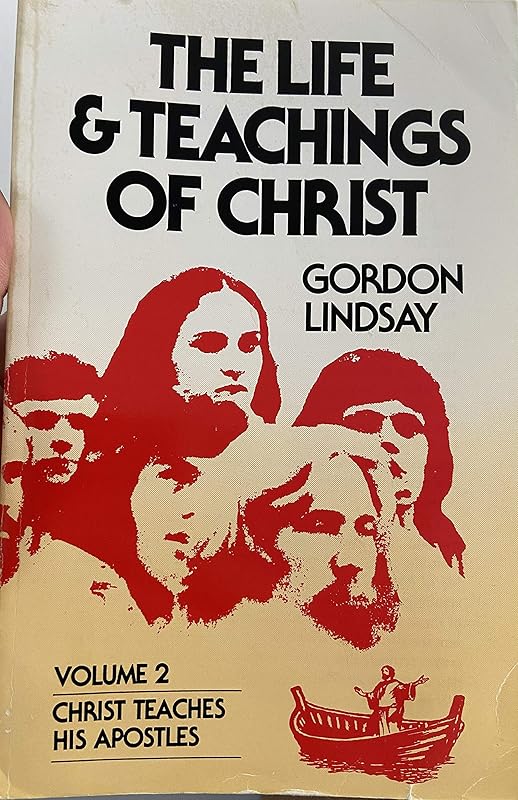 Life & Teachings of Christ (Vol. 2) by Gordon Lindsay
