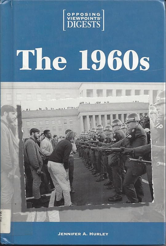 The 1960s (Opposing Viewpoints Digests) by Jennifer A. Hurley