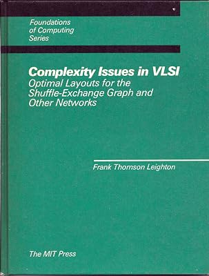 Complexity Issues in VLSI: Optimal Layouts for the Shuffle-Exchange Graph and Other Networks