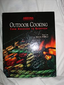 Outdoor Cooking: From Backyard to Backpack by Louise Dewald