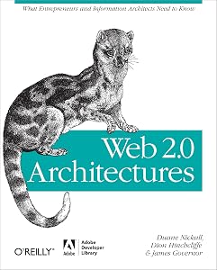 Web 2.0 Architectures: What entrepreneurs and information architects need to know by James Governor