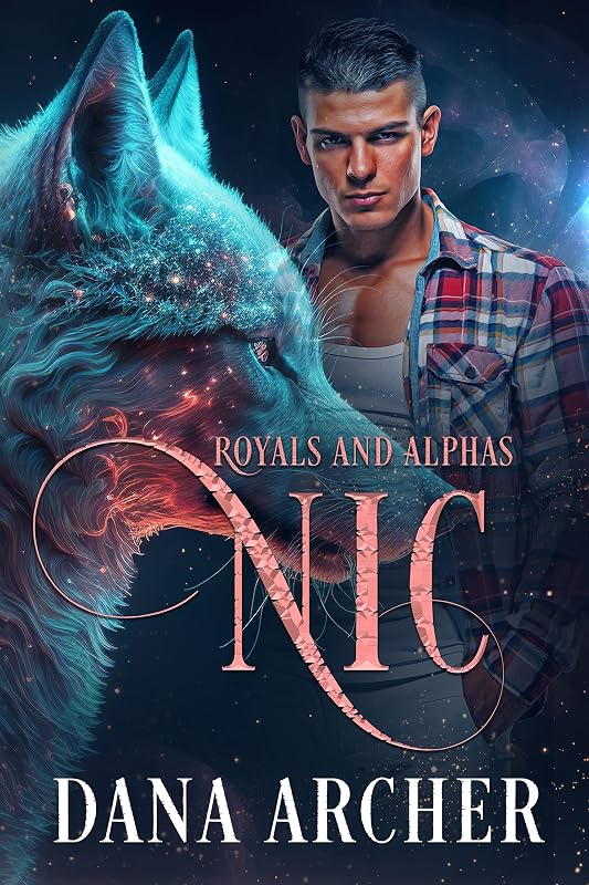 Nic (Royals and Alphas Book 5) by Dana Archer