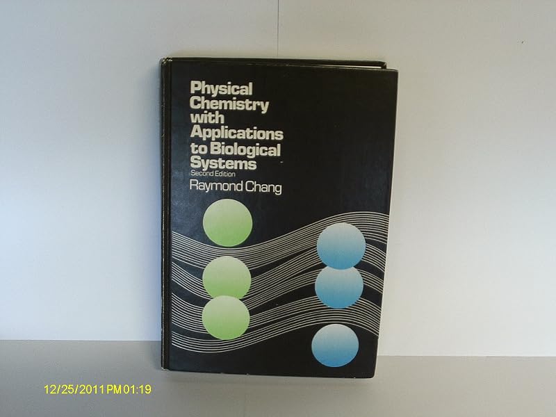 Physical Chemistry With Applications to Biological Systems by Raymond Chang
