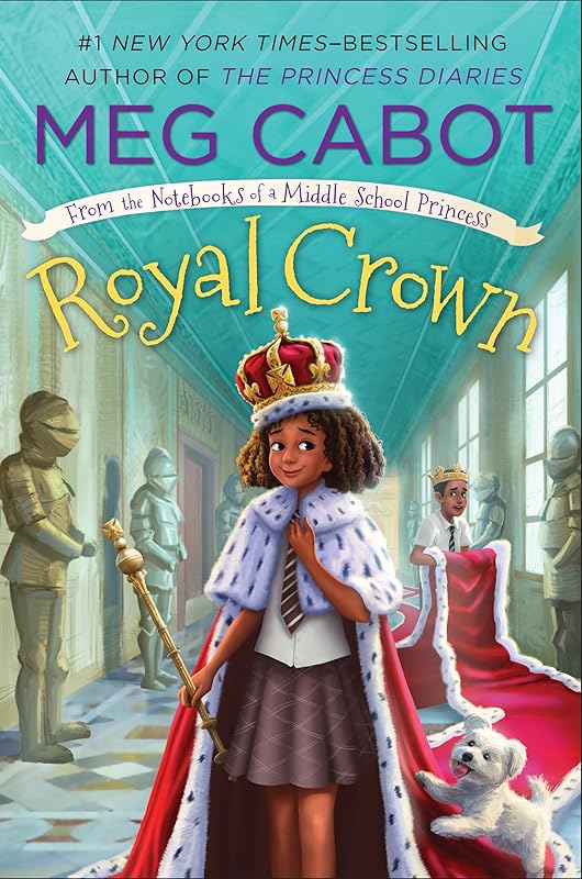 Royal Crown: From the Notebooks of a Middle School Princess (From the Notebooks of a Middle School Princess, 4) by Meg Cabot