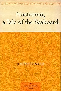 Nostromo, a Tale of the Seaboard