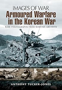 Armoured Warfare in the Korean War (Images of War)