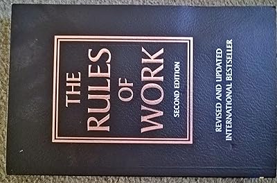 The Rules of Work: A definitive code for personal success (2nd Edition)
