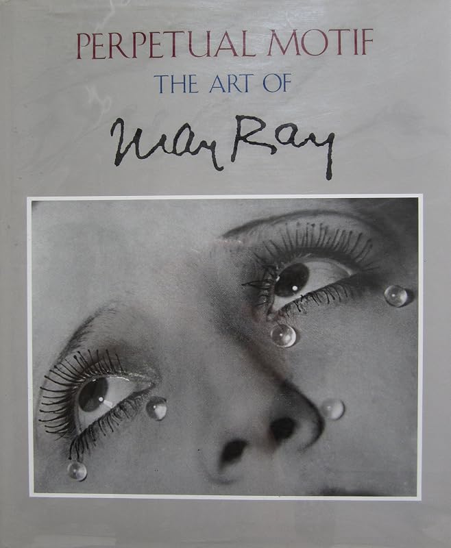 Perpetual Motif: The Art of Man Ray by Merry Foresta