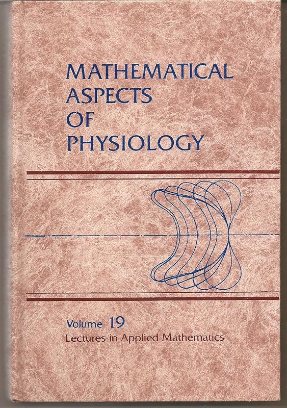 Mathematical Aspects of Physiology (LECTURES IN APPLIED MATHEMATICS) by Hoppenstea