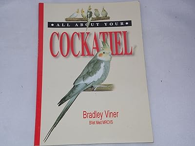 All About Your Cockatiel (All About Your...Series)