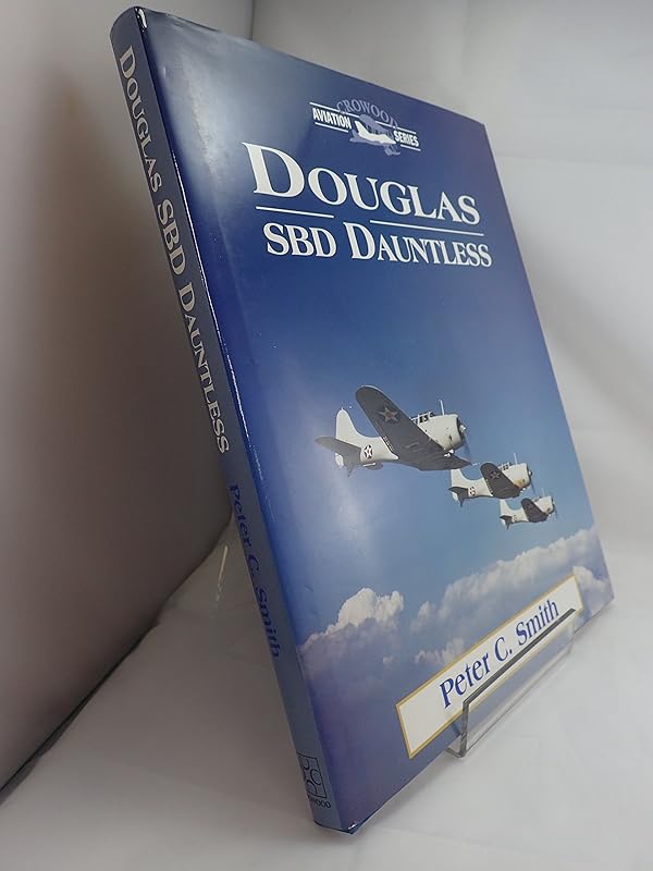Douglas SBD Dauntless (Crowood Aviation Series) by Peter C. Smith