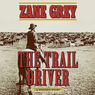 The Trail Driver: A Western Story