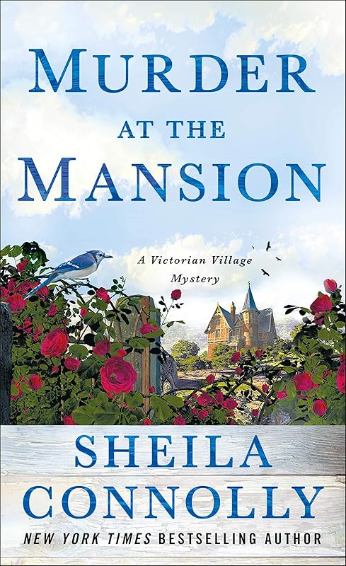 Murder at the Mansion: A Victorian Village Mystery (Victorian Village Mysteries Book 1) by Sheila Connolly