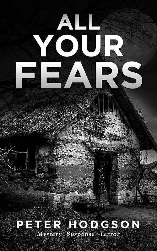 All Your Fears by Peter Hodgson