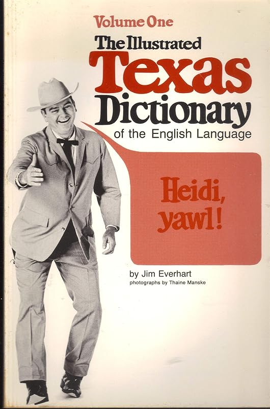 Illustrated Texas Dictionary of the English Language by Jim Everhart