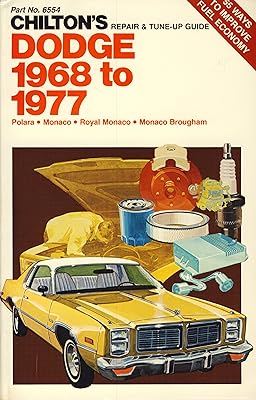 Chilton's Repair & Tune-Up Guide, Dodge 1968 to 1977: Polara, Monaco, Royal Monaco, Monaco Brougham/Part No. 6554