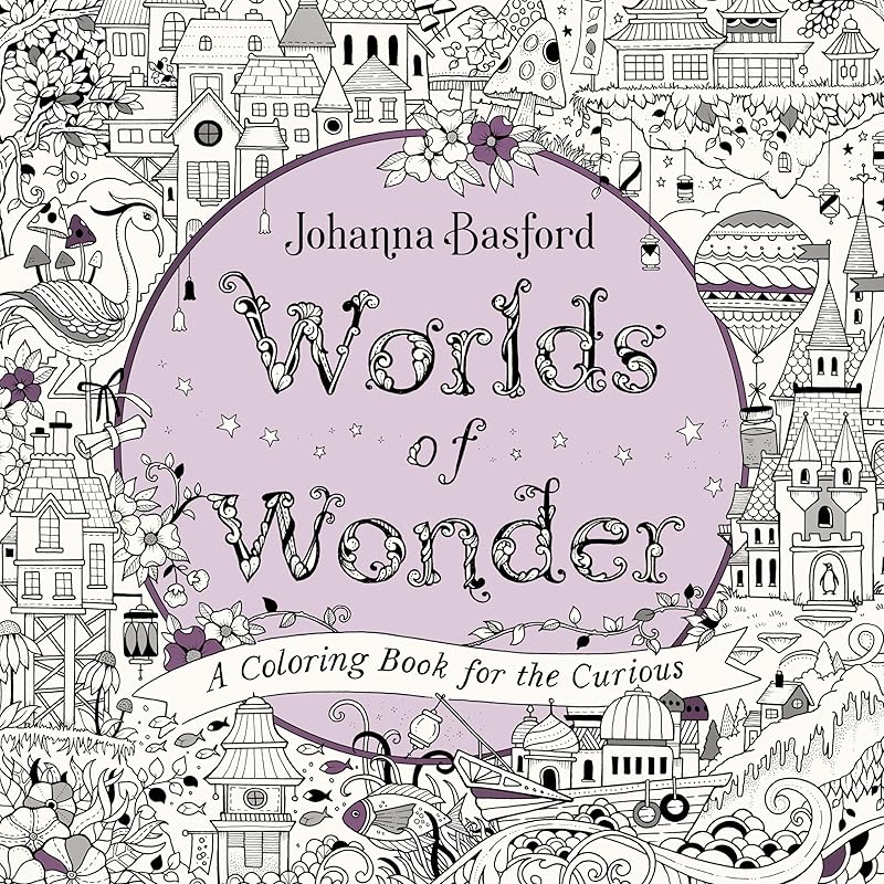 Worlds of Wonder: A Coloring Book for the Curious by Johanna Basford