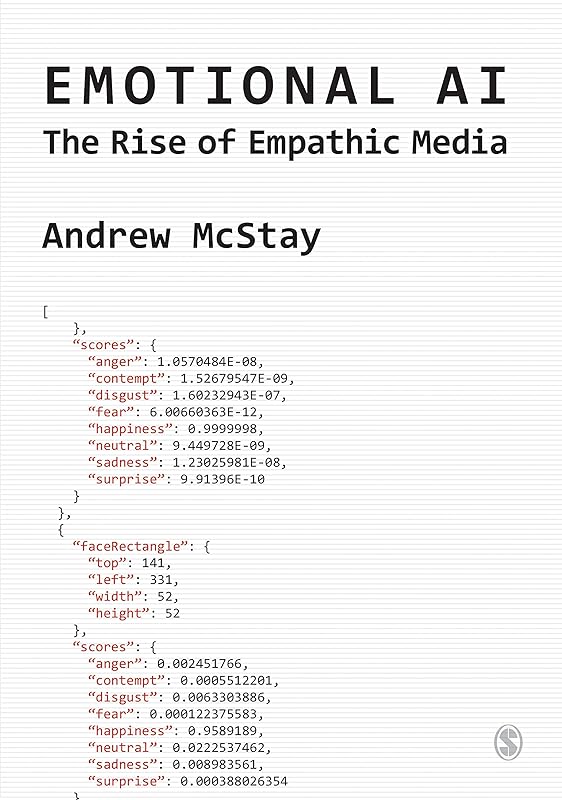 Emotional AI: The Rise of Empathic Media by Andrew McStay