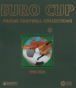 Euro Cup 1980-2008: Panini Football Collections by Fabrizio Melegari