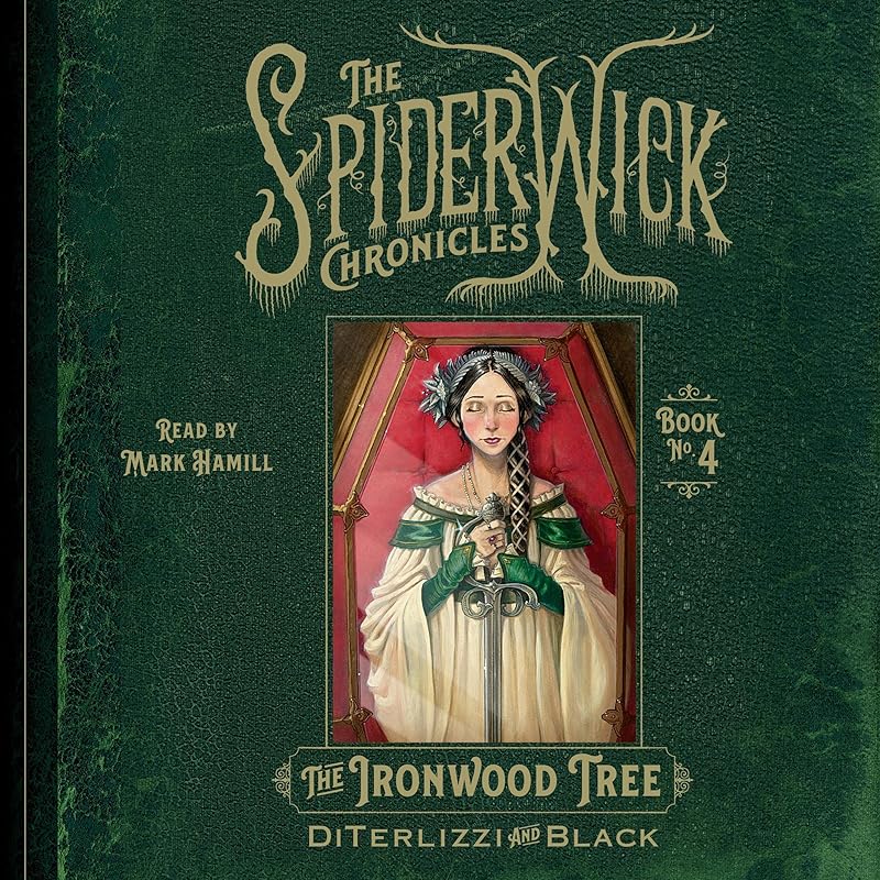 The Ironwood Tree: The Spiderwick Chronicles, Book 4 by Tony DiTerlizzi