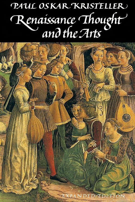 Renaissance Thought and the Arts: Collected Essays by Paul Oskar Kristeller