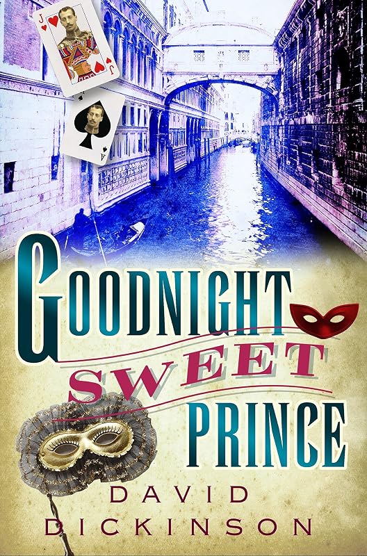 Goodnight Sweet Prince (Lord Francis Powerscourt Book 1) by David Dickinson