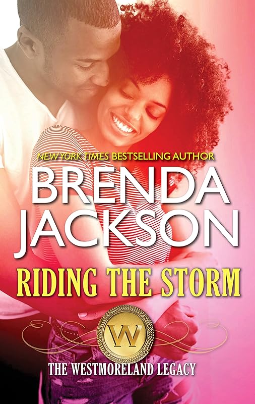 Riding the Storm: A Passionate Alpha Male Firefighter Romance (The Westmorelands Book 5) by Brenda Jackson