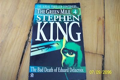 Green Mile book 4: The Bad Death of Eduard Delacroix: The Green Mile, Part 4