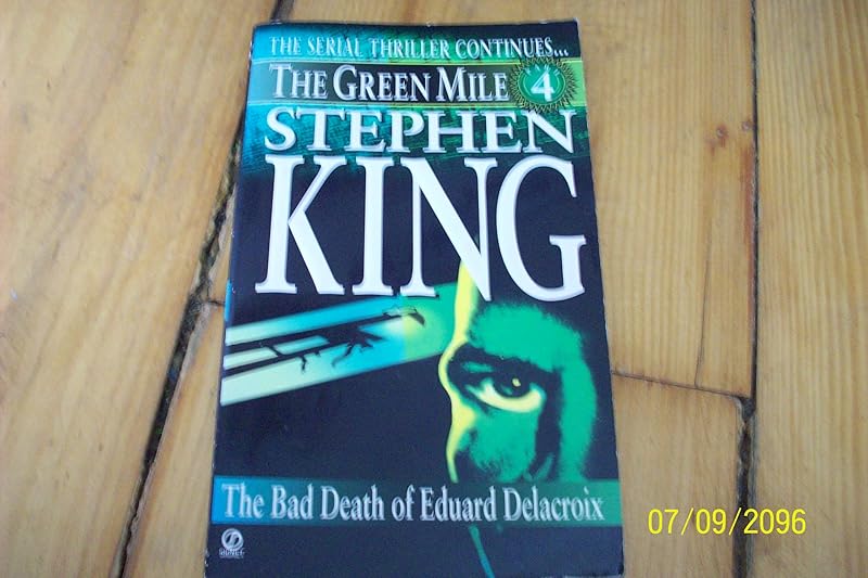 Green Mile book 4: The Bad Death of Eduard Delacroix: The Green Mile, Part 4 by Stephen King