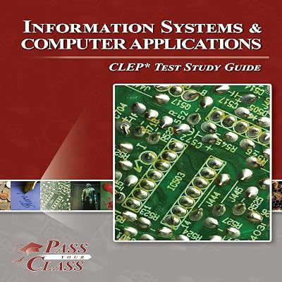 Information Systems and Computer Applications CLEP Test Study Guide