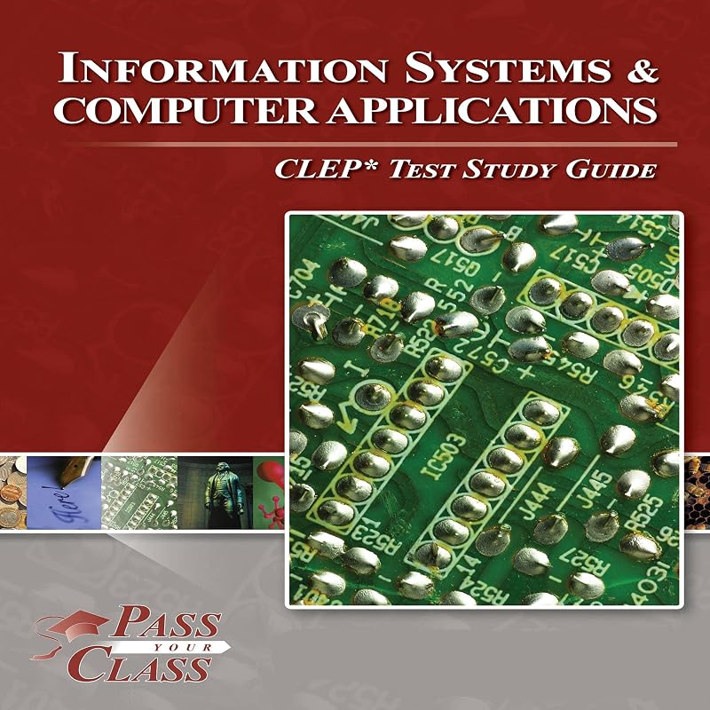 Information Systems and Computer Applications CLEP Test Study Guide by PassYourClass