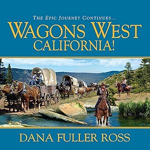 Wagons West California!: Wagons West, Book 6