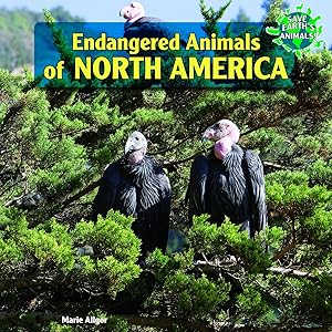 Endangered Animals of North America (Save Earth's Animals!)