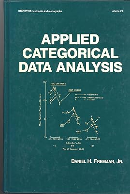 Applied Categorical Data Analysis (Statistics: A Series of Textbooks and Monographs)