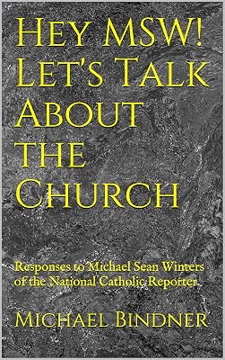Hey MSW! Let's Talk About the Church: Responses to Michael Sean Winters of the National Catholic Reporter (The Christian Left Blogs Book 3)