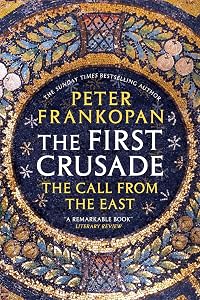 The First Crusade: The Call from the East