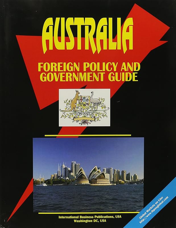 Australia: Foreign Policy & Government Guide (World Investment and Business Guide Library) by Ibp Usa