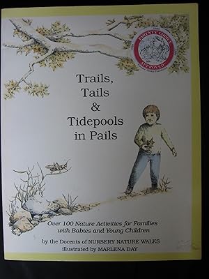 Trails, Tails and Tidepools in Pails: Over 100 Nature Activities for Families with Babies and Young Children