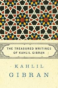 The Treasured Writings of Kahlil Gibran