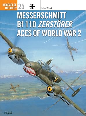 Messerschmitt Bf 110 Zerstorer Aces of World War 2 (Osprey Aircraft of the Aces No 25)